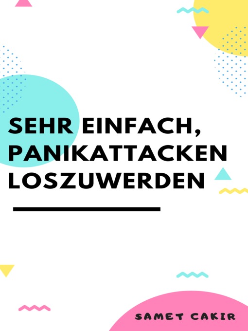Title details for sehr einfach , Panikattacken , loszuwerden by Samet Cakir - Available